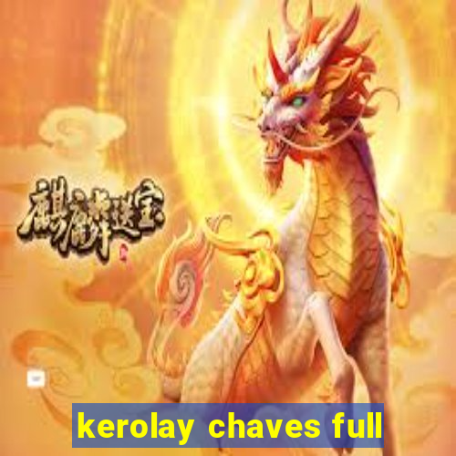 kerolay chaves full